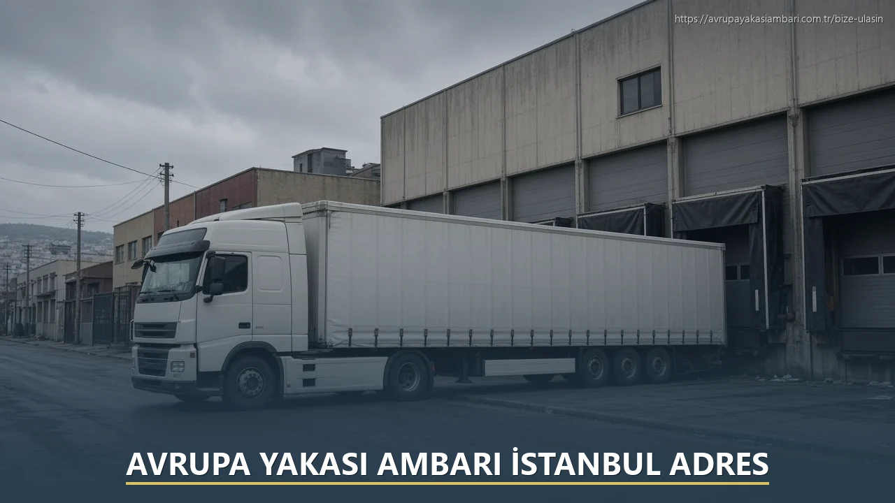 Avrupa Yakası Ambarı İstanbul Adres